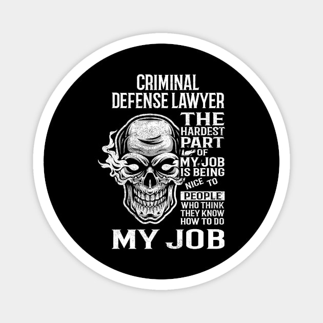 Criminal Defense Lawyer T Shirt - The Hardest Part Gift 2 Item Tee Magnet by candicekeely6155